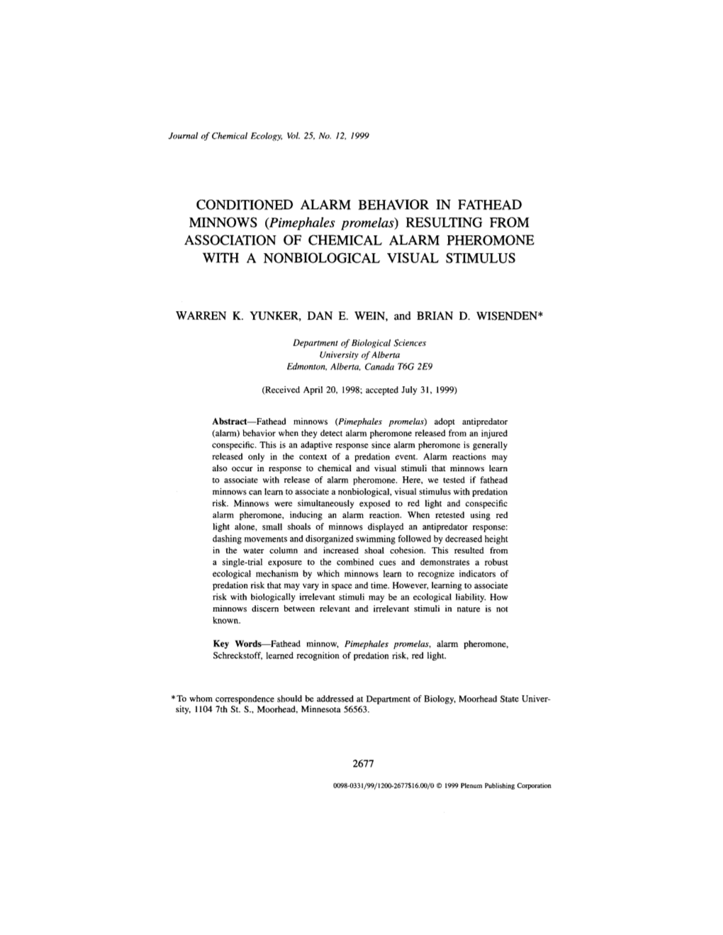 CONDITIONED ALARM BEHAVIOR in FATHEAD MINNOWS (Pimephales Promelas) RESULTING from ASSOCIATION of CHEMICAL ALARM PHEROMONE with a NONBIOLOGICAL VISUAL STIMULUS