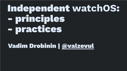 Watchos: - Principles - Practices