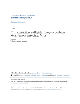 Characterization and Epidemiology of Soybean Vein Necrosis Associated Virus Jing Zhou University of Arkansas, Fayetteville