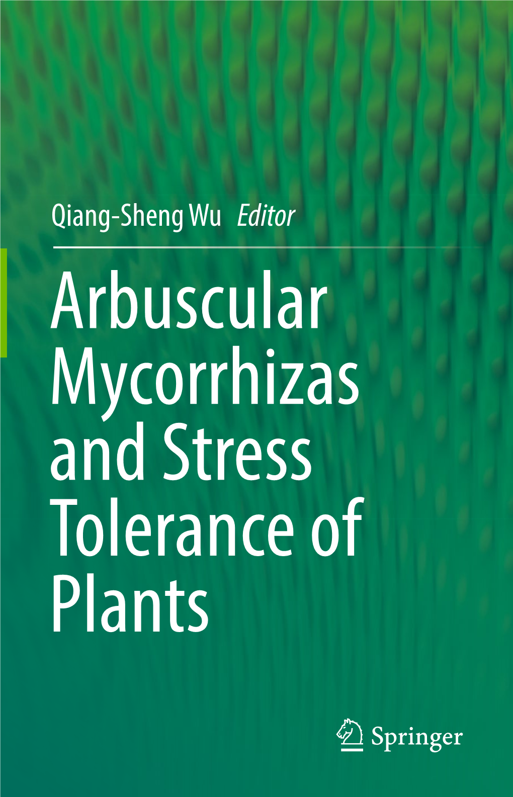 Arbuscular Mycorrhizal Fungi and Tolerance of Drought Stress in Plants