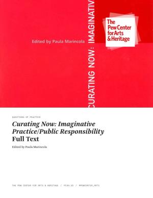 Curating Now: Imaginative Practice/Public Responsibility Full Text Edited by Paula Marincola
