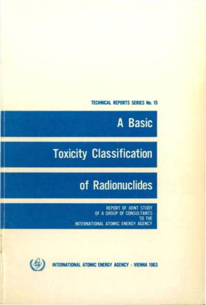 A BASIC TOXICITY CLASSIFICATION of RADIONUCLIDES the Following States Are Members of the International Atomic Energy Agency