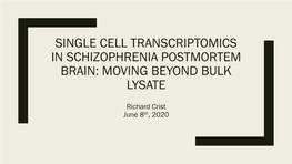 Single Cell Transcriptomics in Schizophrenia Postmortem Brain: Moving Beyond Bulk Lysate