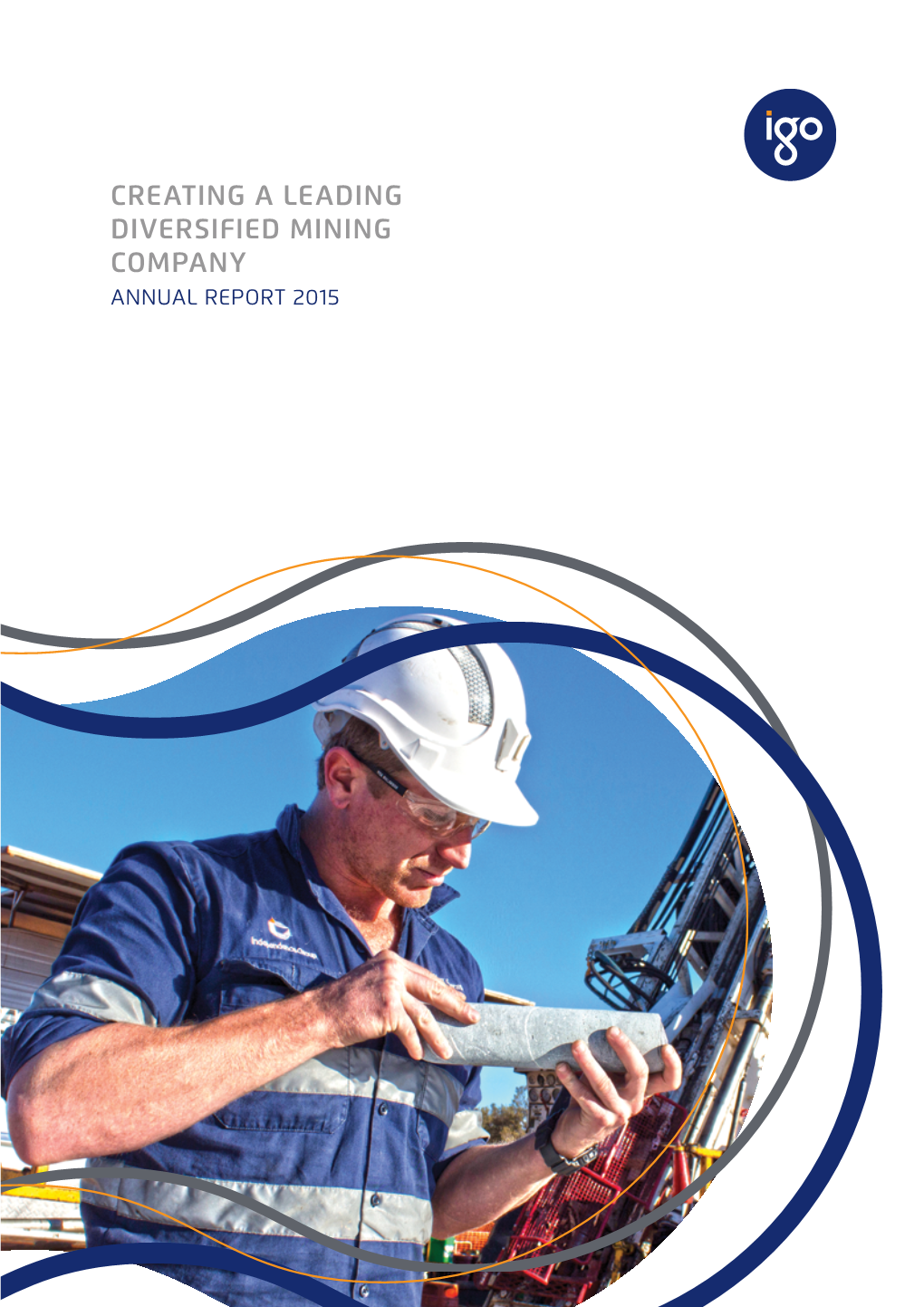 Creating a Leading Diversified Mining Company Annual Report 2015 Our Mission