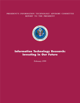 PITAC Report to the President Information Technology Information Research: Investing in Our Future PITAC to the President Report