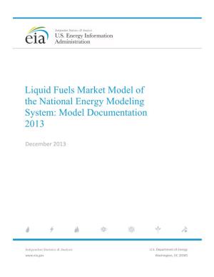 Liquid Fuels Market Model of the National Energy Modeling System: Model Documentation 2013