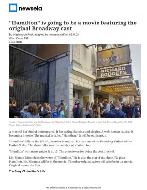 "Hamilton" Is Going to Be a Movie Featuring the Original Broadway Cast by Washington Post, Adapted by Newsela Staff on 02.11.20 Word Count 396 Level 390L