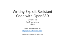 Writing Exploit-Resistant Code with Openbsd Lawrence Teo Lteo Openbsd.Org @Lteo