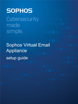 Sophos Virtual Email Appliance Setup Guide Contents Installing a Virtual Appliance