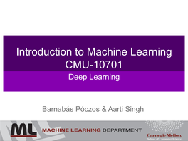 Introduction to Machine Learning CMU-10701 Deep Learning