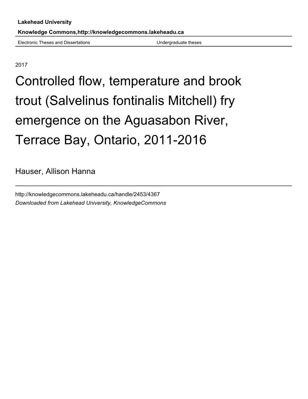 Controlled Flow, Temperature and Brook Trout (Salvelinus Fontinalis Mitchell) Fry Emergence on the Aguasabon River, Terrace Bay, Ontario, 2011-2016
