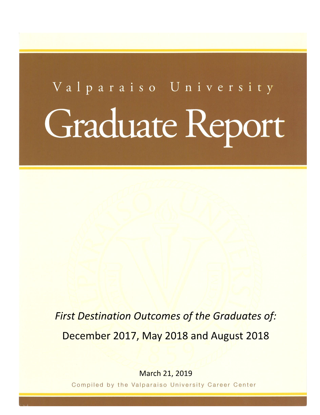 First Destination Outcomes of the Graduates Of: December 2017, May 2018 and August 2018