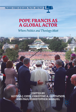 POPE FRANCIS AS a GLOBAL ACTOR Where Politics and Theology Meet