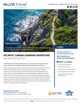 ATLANTIC CANADA LEARNING ADVENTURE We'll Match You Educational Group Tour with Your Best Option!