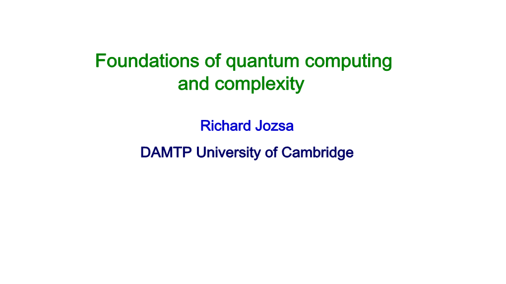 Foundations of Quantum Computing and Complexity