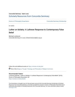 Luther on Idolatry: a Lutheran Response to Contemporary False Belief