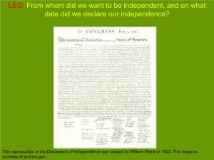 LEQ: from Whom Did We Want to Be Independent, and on What Date Did We Declare Our Independence?