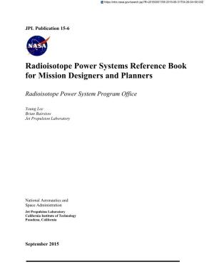 Radioisotope Power Systems Reference Book for Mission Designers and Planners
