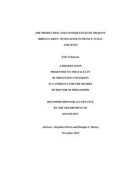 THE PRODUCTION and CONSEQUENCES of MIGRANT IRREGULARITY: SENEGALESE in FRANCE, ITALY, and SPAIN Erik Vickstrom a DISSERTATION PR