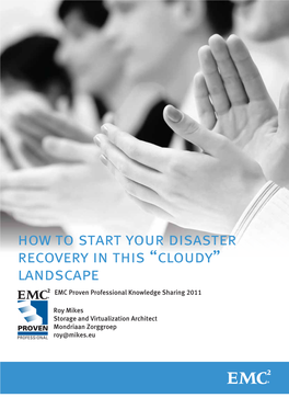 How to Start Your Disaster Recovery in This “Cloudy” Landscape EMC Proven Professional Knowledge Sharing 2011