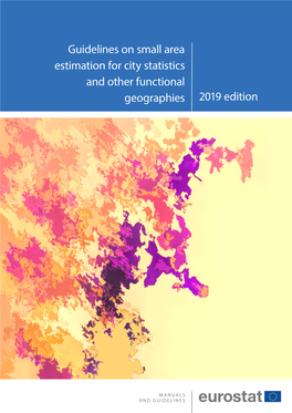 Guidelines on Small Area Estimation for City Statistics and Other Functional Geographies 2019 Edition Statistical Requirements Compendium Requirements Statistical