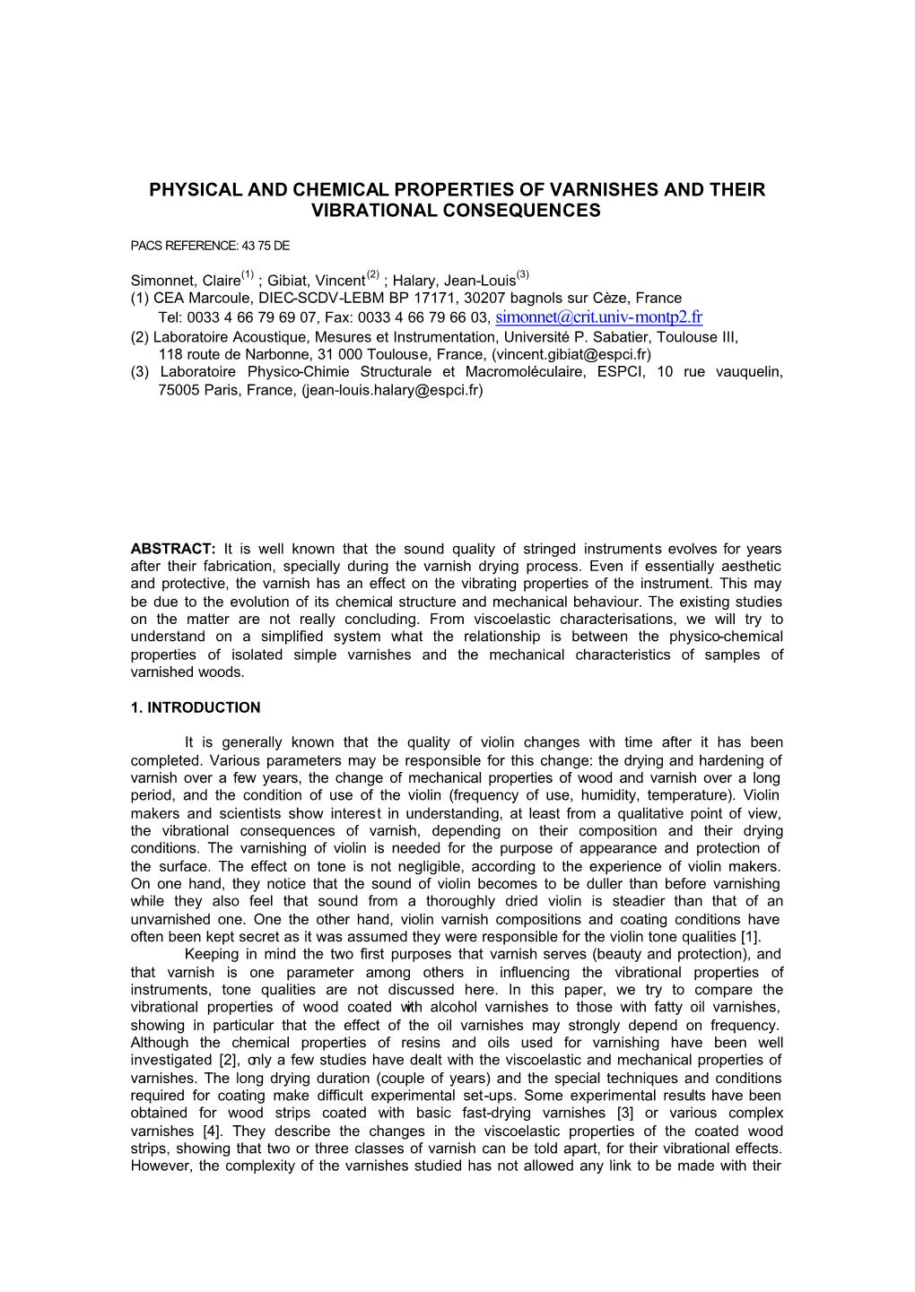 Physical and Chemical Properties of Varnishes and Their Vibrational Consequences