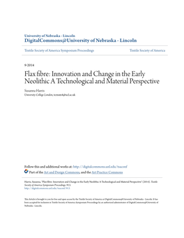 Flax Fibre: Innovation and Change in the Early Neolithic a Technological and Material Perspective Susanna Harris University College London, Tcrnsm4@Ucl.Ac.Uk