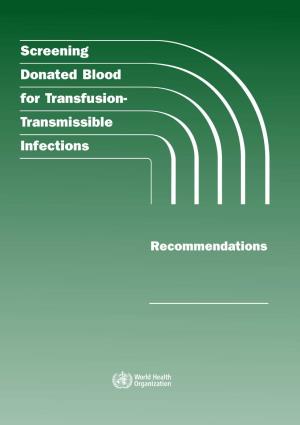 Screening Donated Blood for Transfusion- Transmissible Infections