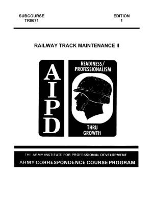US Army Railroad Course Railway Track Maintenance II TR0671