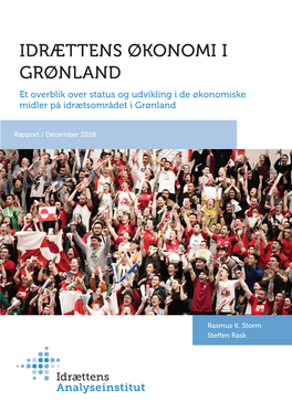 IDRÆTTENS ØKONOMI I GRØNLAND Et Overblik Over Status Og Udvikling I De Økonomiske Midler På Idrætsområdet I Grønland