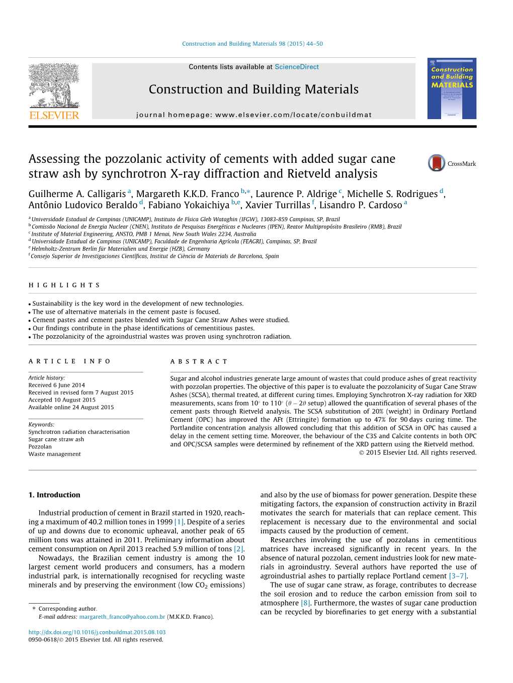 Assessing the Pozzolanic Activity of Cements with Added Sugar Cane Straw Ash by Synchrotron X-Ray Diffraction and Rietveld Analysis ⇑ Guilherme A