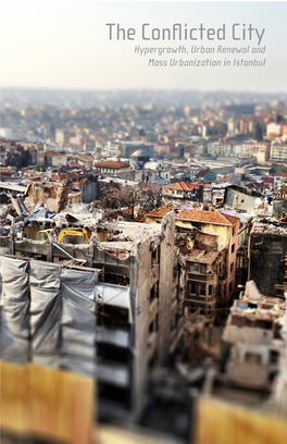 The Conflicted City Hypergrowth, Urban Renewal and Mass Urbanization in Istanbul