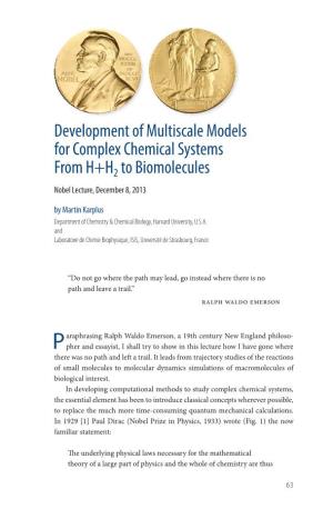 Development of Multiscale Models for Complex Chemical Systems from H+H2 to Biomolecules Nobel Lecture, December 8, 2013