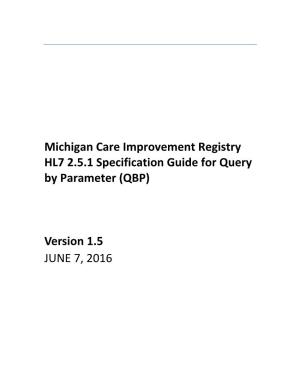 Michigan Care Improvement Registry HL7 2.5.1 Specification Guide for Query by Parameter (QBP)