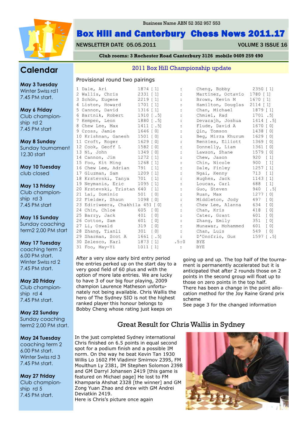 Box Hill and Canterbury Chess News 2011.17 NEWSLETTER DATE 05.05.2011 VOLUME 3 ISSUE 16