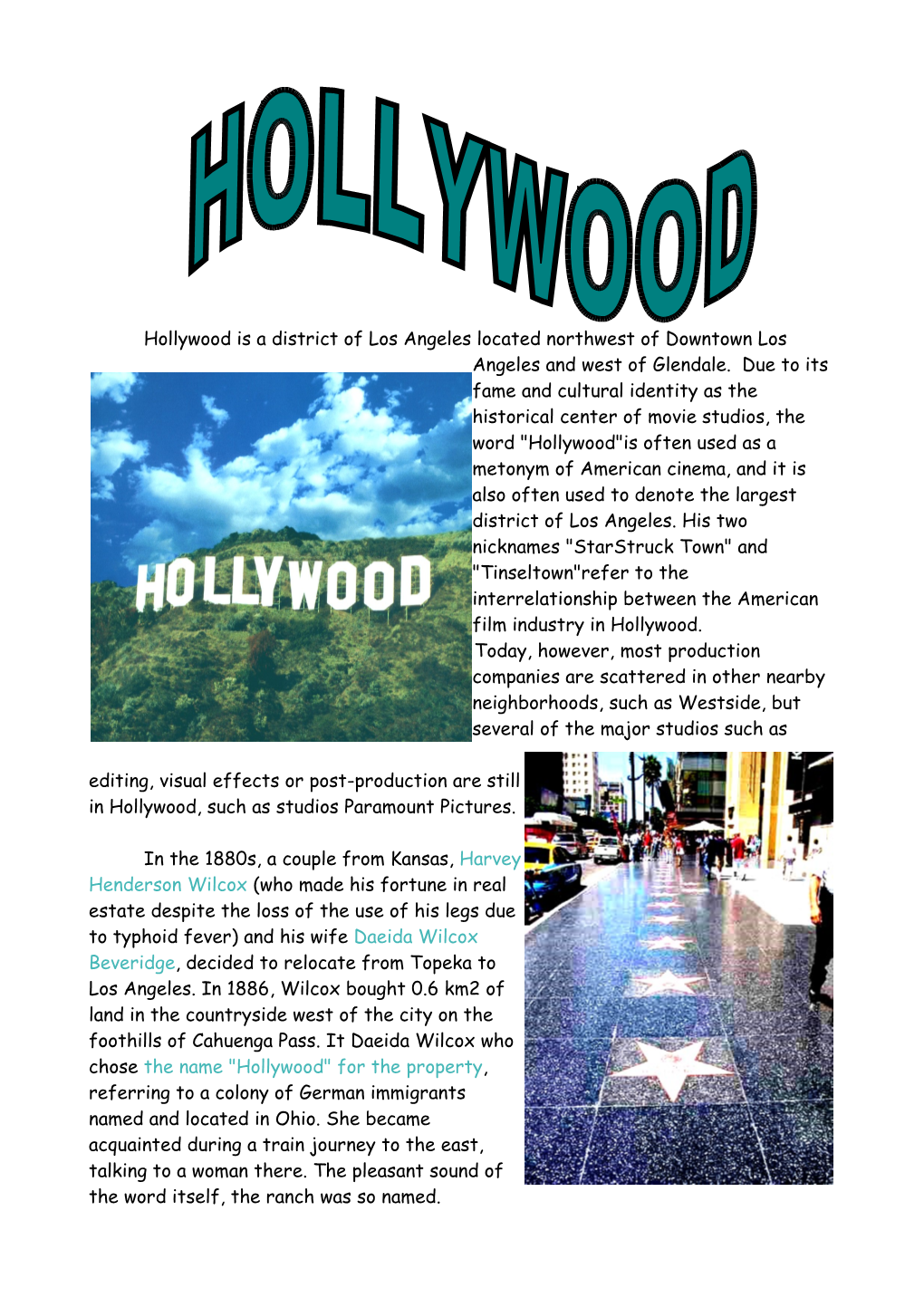 Hollywood Is a District of Los Angeles Located Northwest of Downtown Los Angeles and West of Glendale. Due to Its Fame and Cult