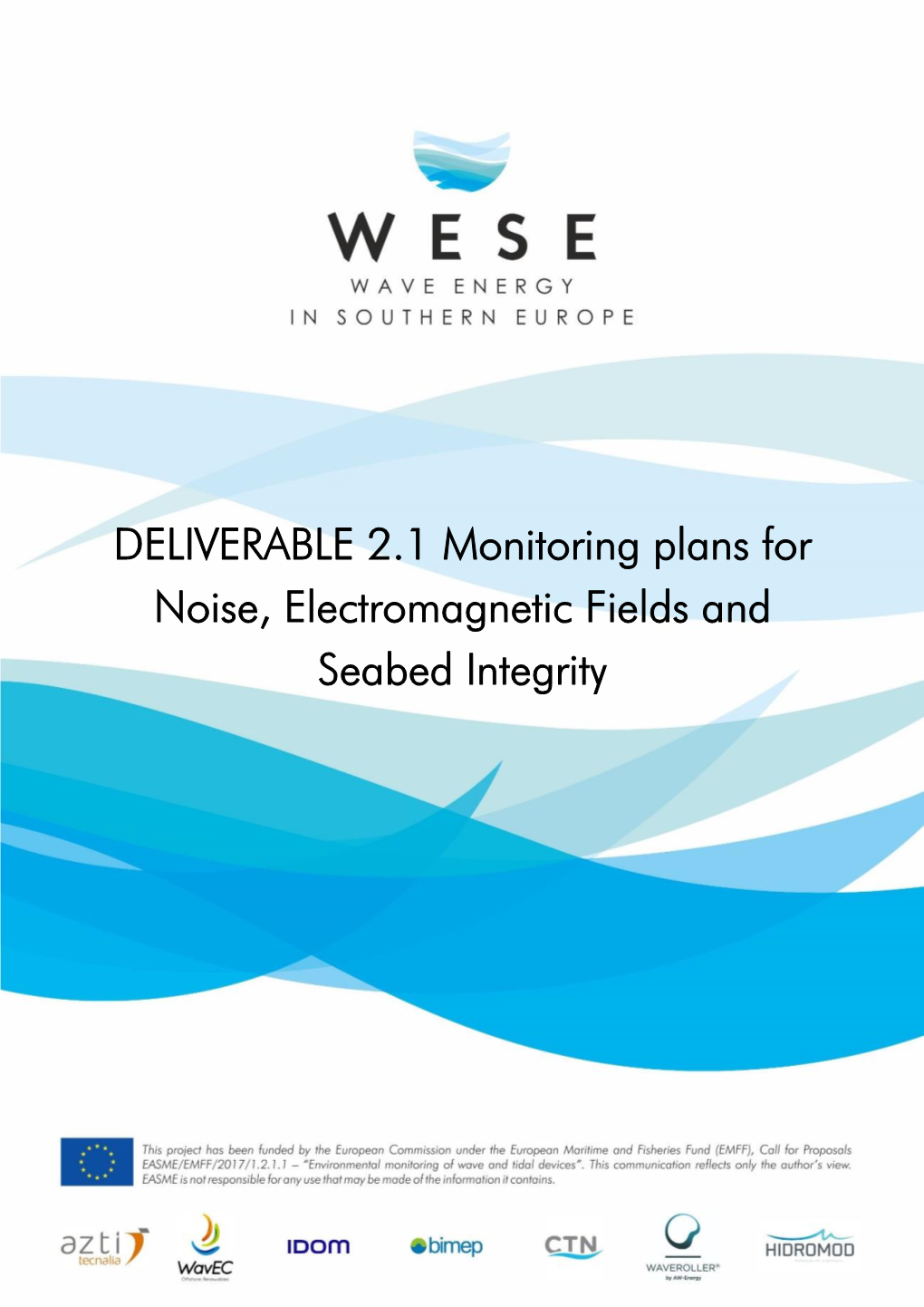 DELIVERABLE 2.1 Monitoring Plans for Noise, Electromagnetic Fields and Seabed Integrity