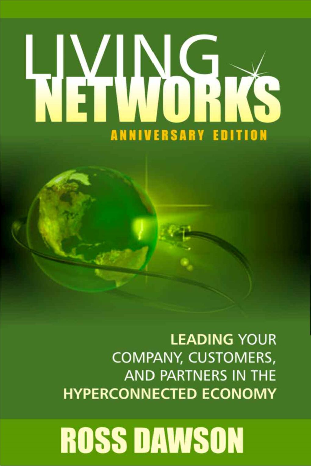 LIVING NETWORKS Leading Your Company, Customers, and Partners in the Hyper-Connected Economy