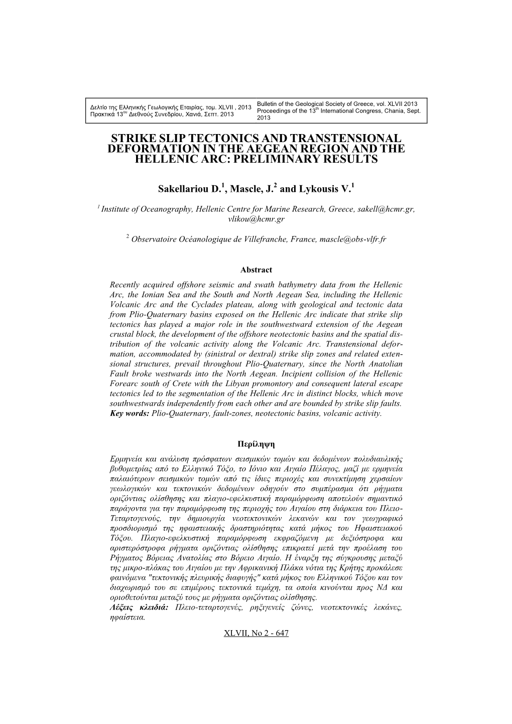 Strike Slip Tectonics and Transtensional Deformation in the Aegean Region and the Hellenic Arc: Preliminary Results