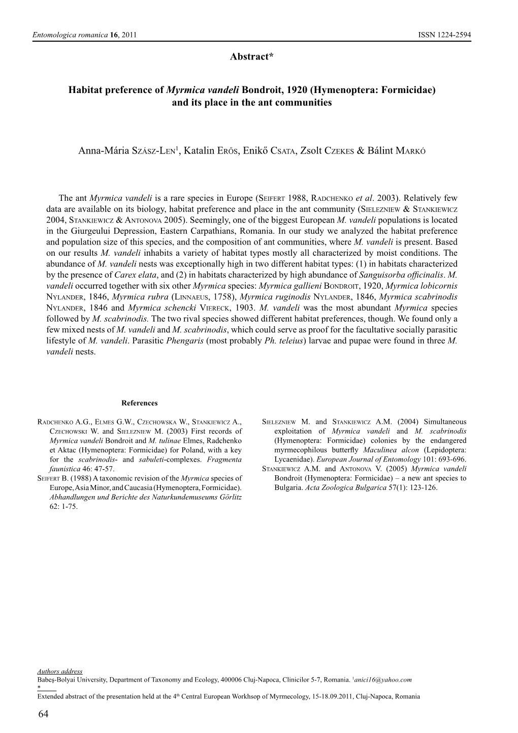 Habitat Preference of Myrmica Vandeli Bondroit, 1920 (Hymenoptera: Formicidae) and Its Place in the Ant Communities