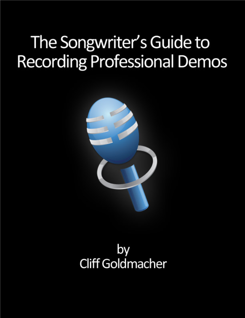 Songwriter's Guide to Recording Professional Demos