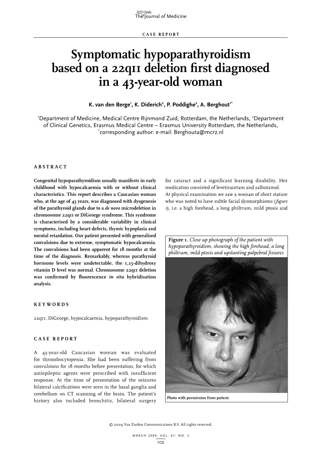 Symptomatic Hypoparathyroidism Based on a 22Q11 Deletion First Diagnosed in a 43-Year-Old Woman