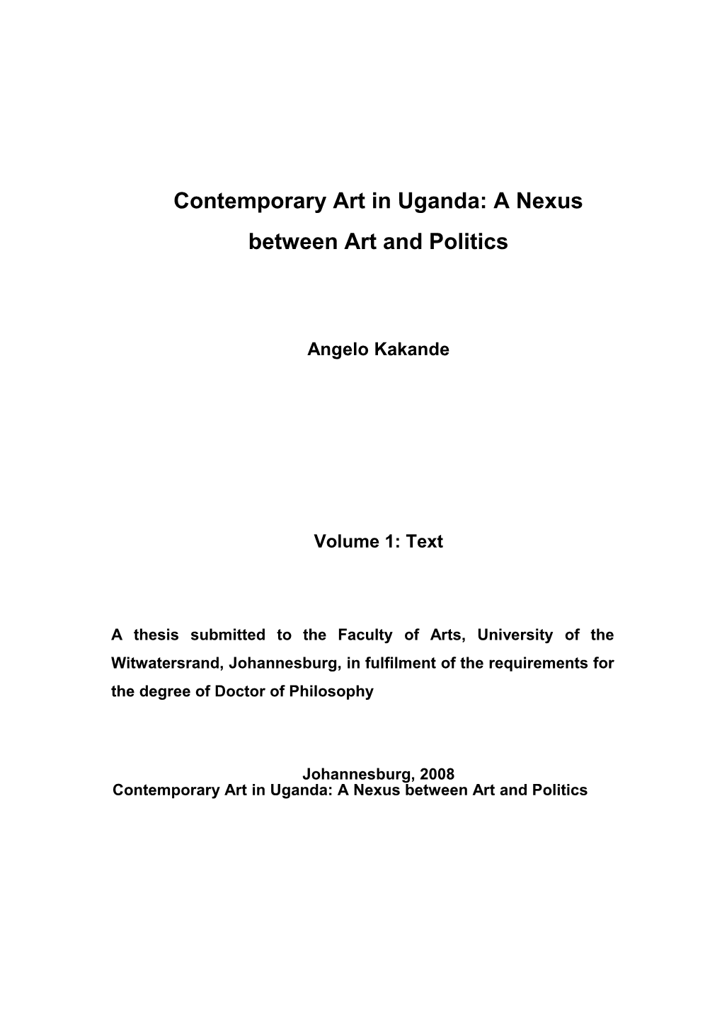 Angelo A Kakande Volume 1 Contemporary Uganda Art A Nexus Between Art And Politics Phd Thesis