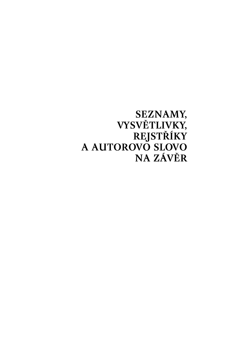 Seznamy, Vysvětlivky, Rejstříky a Autorovo Slovo Na Závěr