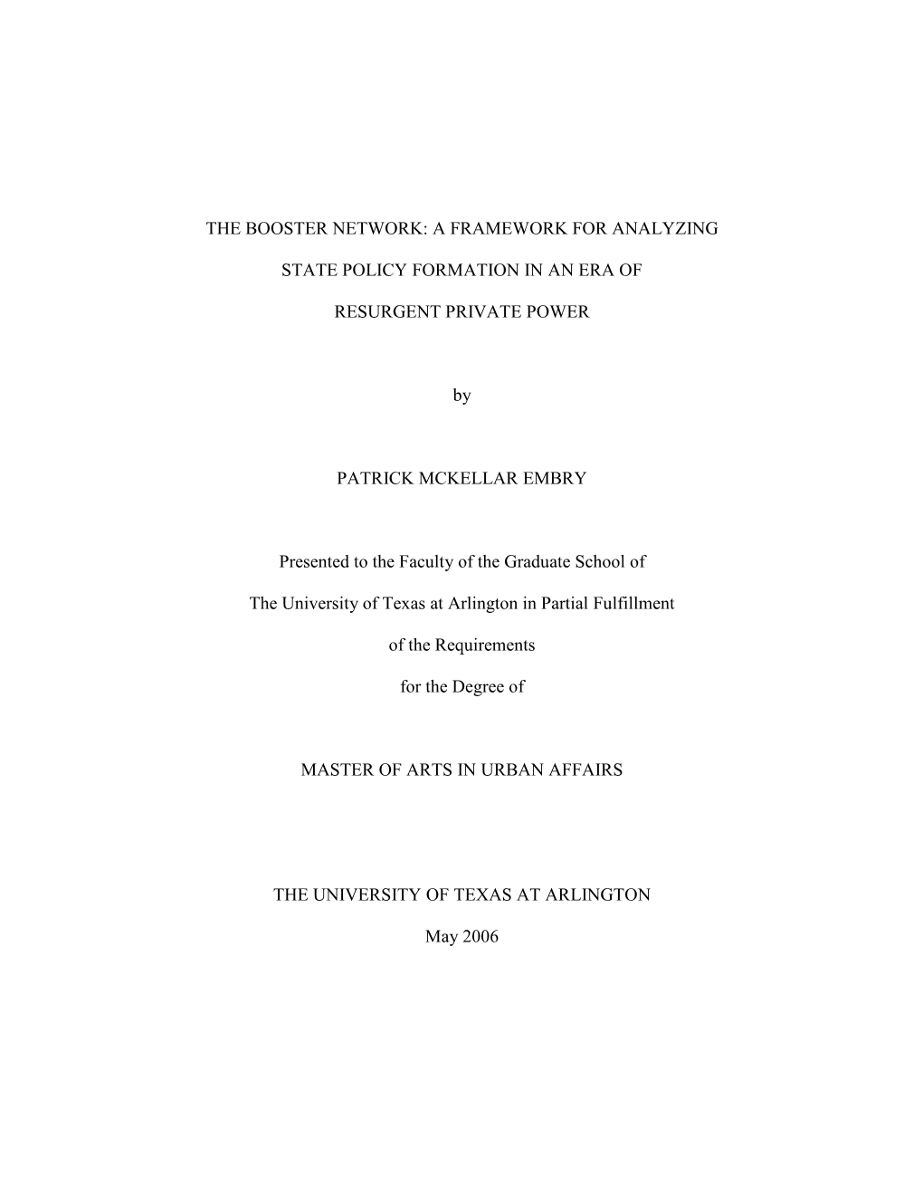 A FRAMEWORK for ANALYZING STATE POLICY FORMATION in an ERA of RESURGENT PRIVATE POWER by PATRICK MCKELLAR E