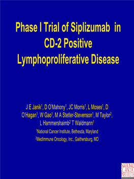 Phase I Trial of Siplizumab in CD-2 Positive Lymphoproliferative Disease