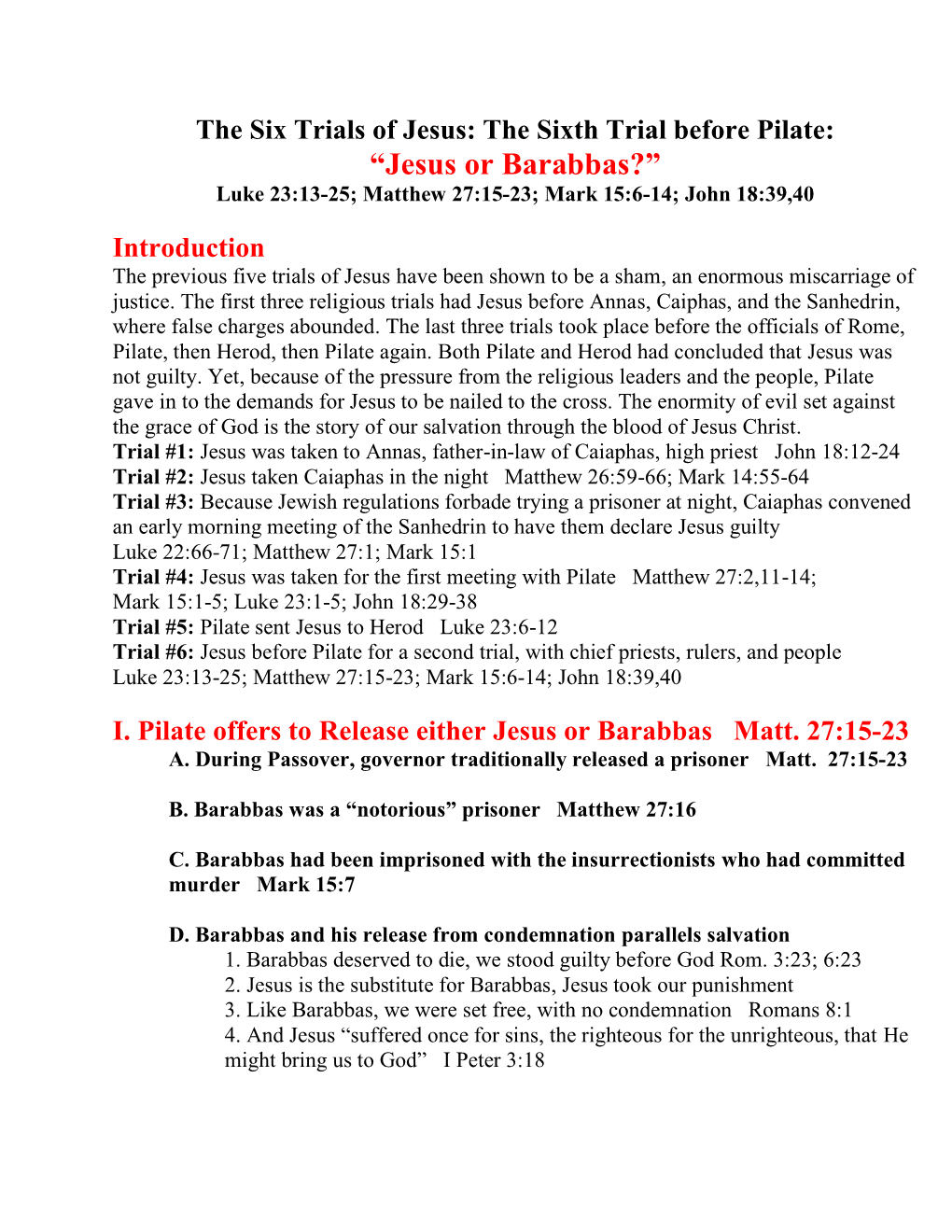 “Jesus Or Barabbas?” Luke 23:13-25; Matthew 27:15-23; Mark 15:6-14; John 18:39,40