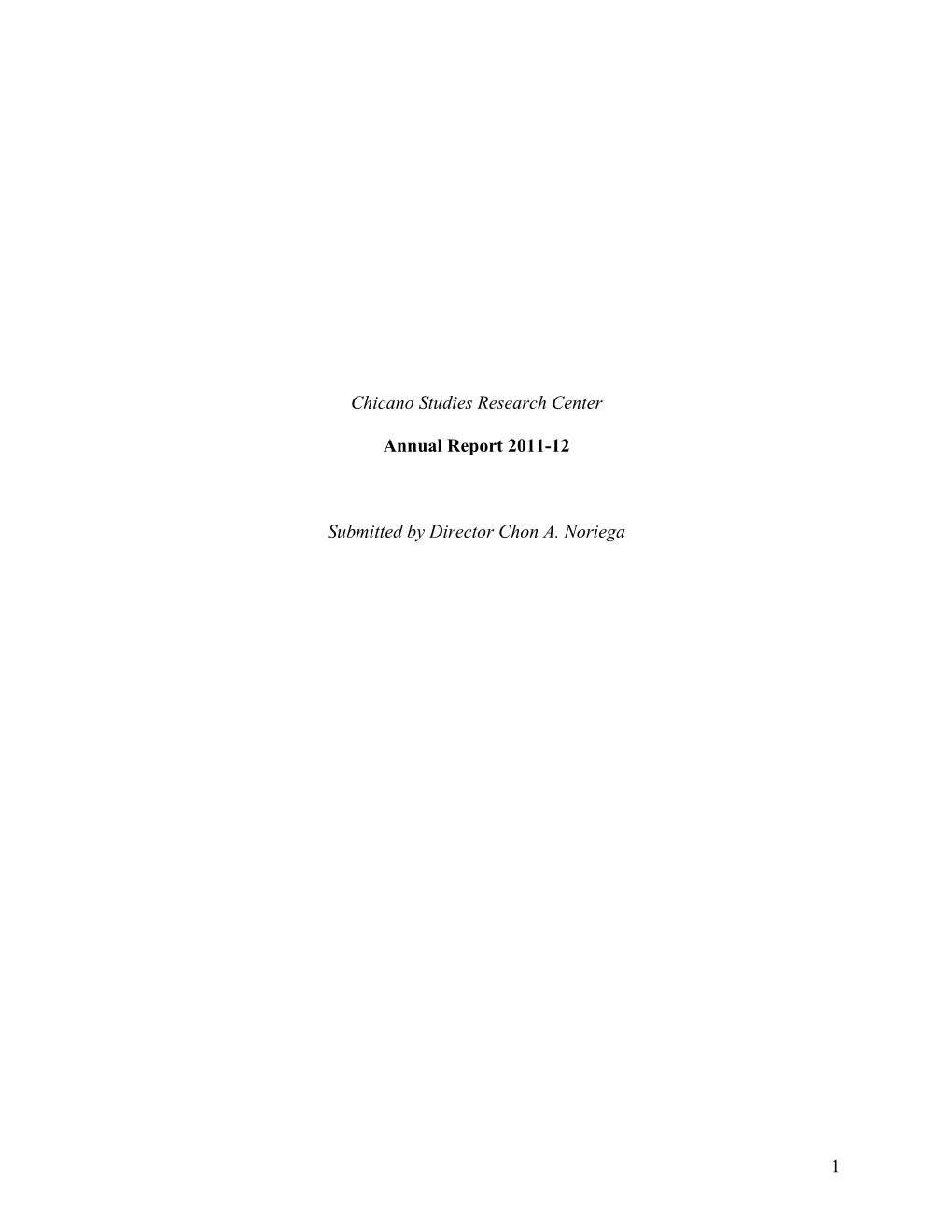 1 Chicano Studies Research Center Annual Report 2011-12 Submitted