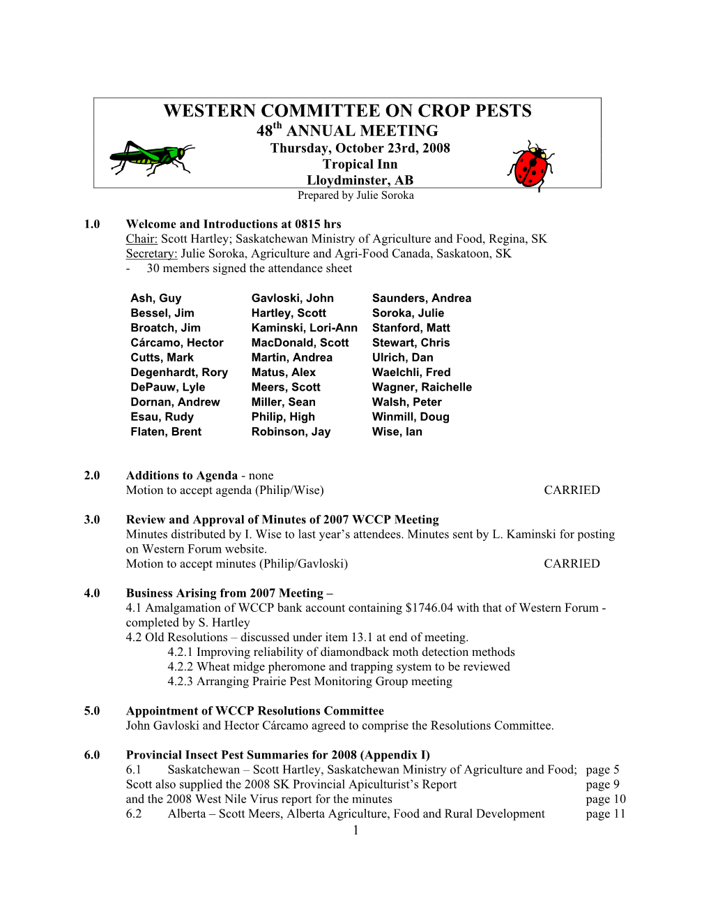 WESTERN COMMITTEE on CROP PESTS 48Th ANNUAL MEETING Thursday, October 23Rd, 2008 Tropical Inn Lloydminster, AB Prepared by Julie Soroka