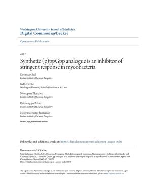 Ppgpp Analogue Is an Inhibitor of Stringent Response in Mycobacteria Kirtimaan Syal Indian Institute of Science, Bangalore